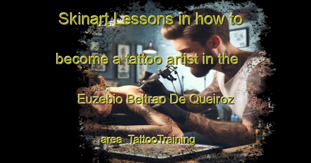 Skinart Lessons in how to become a tattoo artist in the Euzebio Beltrao De Queiroz area | TattooTraining | TattooClasses | SkinartTraining-Brazil