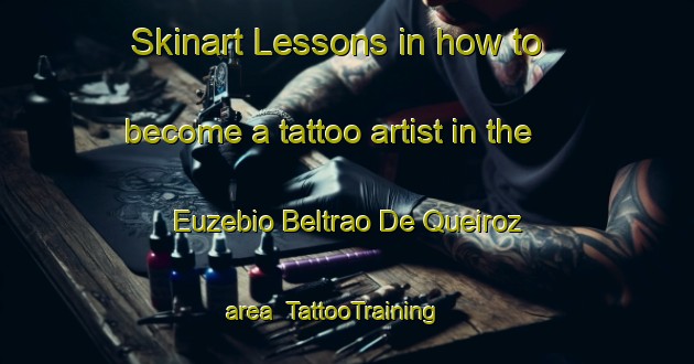 Skinart Lessons in how to become a tattoo artist in the Euzebio Beltrao De Queiroz area | TattooTraining | TattooClasses | SkinartTraining-Brazil