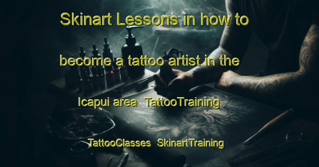 Skinart Lessons in how to become a tattoo artist in the Icapui area | TattooTraining | TattooClasses | SkinartTraining-Brazil