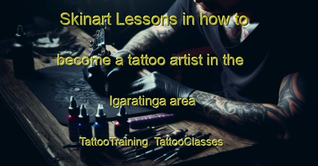 Skinart Lessons in how to become a tattoo artist in the Igaratinga area | TattooTraining | TattooClasses | SkinartTraining-Brazil