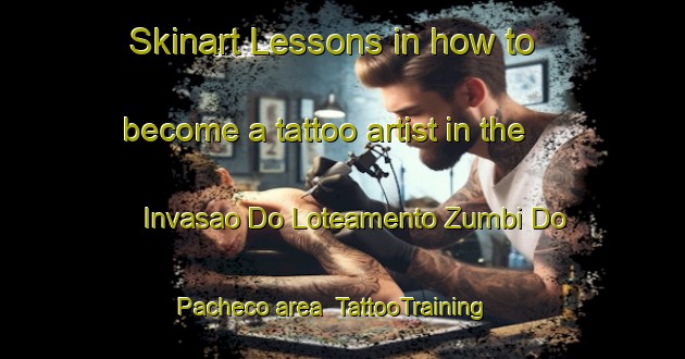 Skinart Lessons in how to become a tattoo artist in the Invasao Do Loteamento Zumbi Do Pacheco area | TattooTraining | TattooClasses | SkinartTraining-Brazil