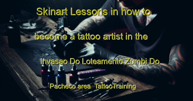 Skinart Lessons in how to become a tattoo artist in the Invasao Do Loteamento Zumbi Do Pacheco area | TattooTraining | TattooClasses | SkinartTraining-Brazil