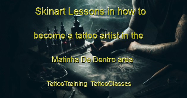 Skinart Lessons in how to become a tattoo artist in the Matinha De Dentro area | TattooTraining | TattooClasses | SkinartTraining-Brazil