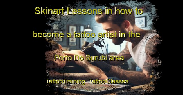 Skinart Lessons in how to become a tattoo artist in the Porto Do Surubi area | TattooTraining | TattooClasses | SkinartTraining-Brazil
