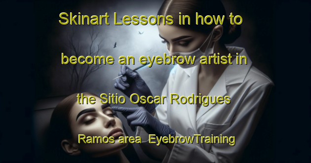 Skinart Lessons in how to become an eyebrow artist in the Sitio Oscar Rodrigues Ramos area | EyebrowTraining | EyebrowClasses | SkinartTraining-Brazil