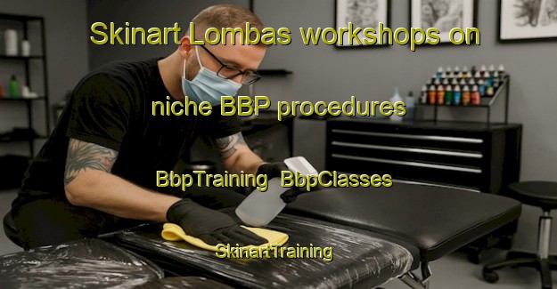 Skinart Lombas workshops on niche BBP procedures | BbpTraining | BbpClasses | SkinartTraining-Brazil