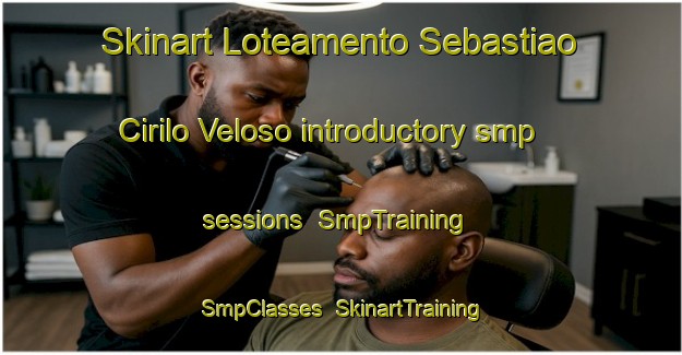 Skinart Loteamento Sebastiao Cirilo Veloso introductory smp sessions | SmpTraining | SmpClasses | SkinartTraining-Brazil