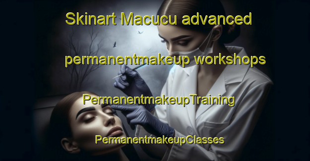Skinart Macucu advanced permanentmakeup workshops | PermanentmakeupTraining | PermanentmakeupClasses | SkinartTraining-Brazil