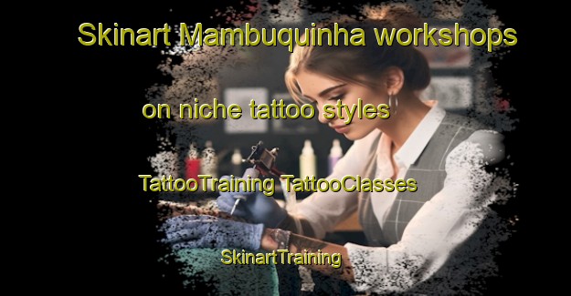 Skinart Mambuquinha workshops on niche tattoo styles | #TattooTraining #TattooClasses #SkinartTraining-Brazil