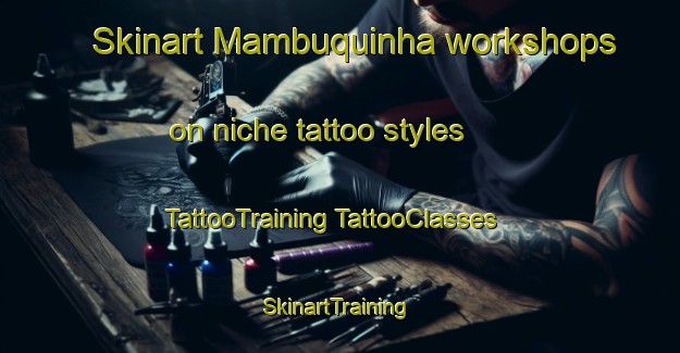 Skinart Mambuquinha workshops on niche tattoo styles | #TattooTraining #TattooClasses #SkinartTraining-Brazil