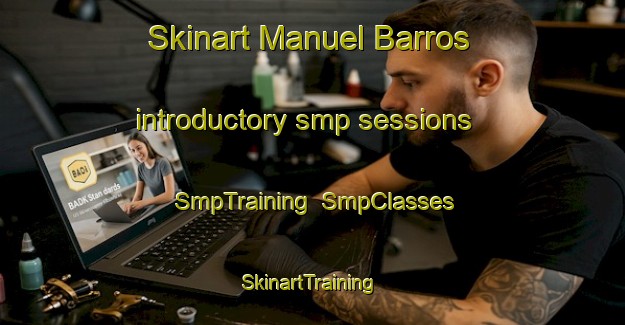 Skinart Manuel Barros introductory smp sessions | SmpTraining | SmpClasses | SkinartTraining-Brazil
