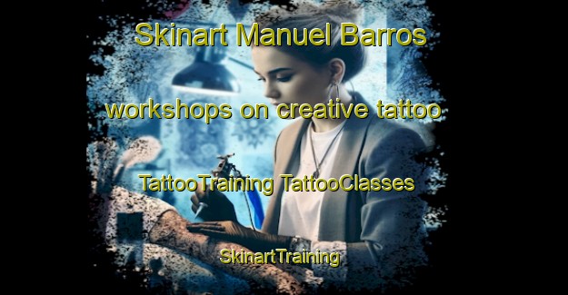 Skinart Manuel Barros workshops on creative tattoo | #TattooTraining #TattooClasses #SkinartTraining-Brazil