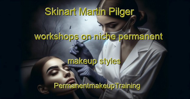 Skinart Martin Pilger workshops on niche permanent makeup styles | PermanentmakeupTraining | PermanentmakeupClasses | SkinartTraining-Brazil