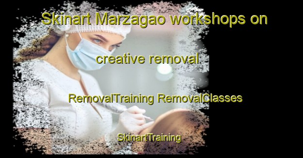 Skinart Marzagao workshops on creative removal | #RemovalTraining #RemovalClasses #SkinartTraining-Brazil