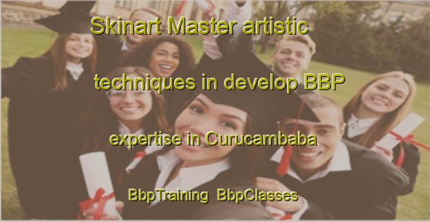Skinart Master artistic techniques in develop BBP expertise in Curucambaba | BbpTraining | BbpClasses | SkinartTraining-Brazil