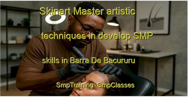 Skinart Master artistic techniques in develop SMP skills in Barra De Bacururu | SmpTraining | SmpClasses | SkinartTraining-Brazil