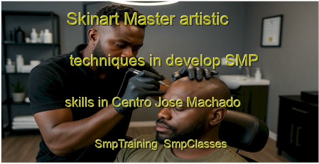 Skinart Master artistic techniques in develop SMP skills in Centro Jose Machado | SmpTraining | SmpClasses | SkinartTraining-Brazil