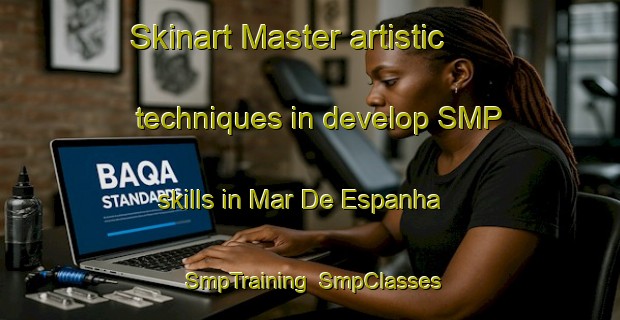 Skinart Master artistic techniques in develop SMP skills in Mar De Espanha | SmpTraining | SmpClasses | SkinartTraining-Brazil