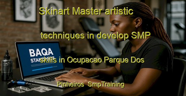 Skinart Master artistic techniques in develop SMP skills in Ocupacao Parque Dos Pinheiros | SmpTraining | SmpClasses | SkinartTraining-Brazil