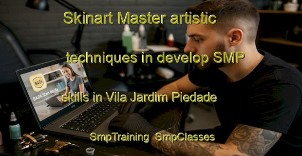 Skinart Master artistic techniques in develop SMP skills in Vila Jardim Piedade | SmpTraining | SmpClasses | SkinartTraining-Brazil