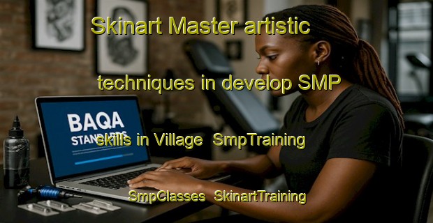 Skinart Master artistic techniques in develop SMP skills in Village | SmpTraining | SmpClasses | SkinartTraining-Brazil