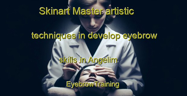 Skinart Master artistic techniques in develop eyebrow skills in Angelim | EyebrowTraining | EyebrowClasses | SkinartTraining-Brazil