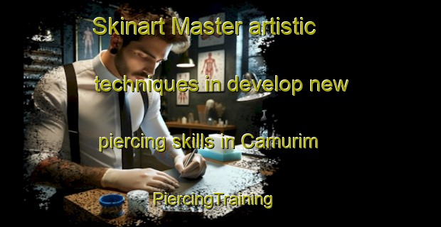 Skinart Master artistic techniques in develop new piercing skills in Camurim | PiercingTraining | PiercingClasses | SkinartTraining-Brazil