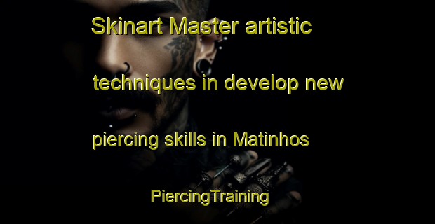 Skinart Master artistic techniques in develop new piercing skills in Matinhos | PiercingTraining | PiercingClasses | SkinartTraining-Brazil