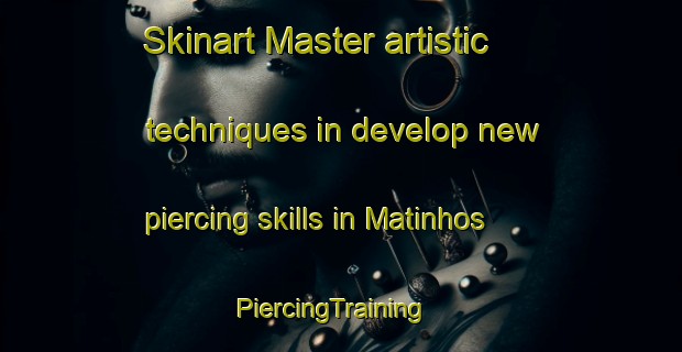 Skinart Master artistic techniques in develop new piercing skills in Matinhos | PiercingTraining | PiercingClasses | SkinartTraining-Brazil
