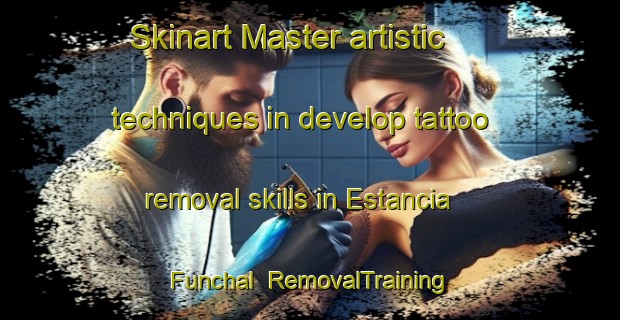 Skinart Master artistic techniques in develop tattoo removal skills in Estancia Funchal | RemovalTraining | RemovalClasses | SkinartTraining-Brazil