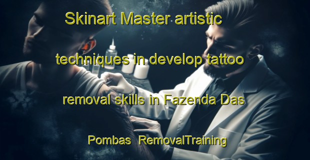 Skinart Master artistic techniques in develop tattoo removal skills in Fazenda Das Pombas | RemovalTraining | RemovalClasses | SkinartTraining-Brazil