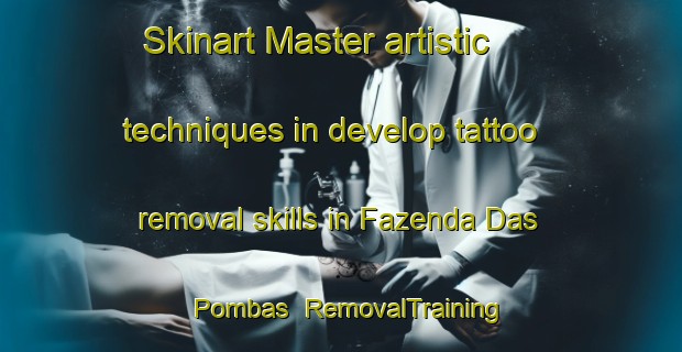 Skinart Master artistic techniques in develop tattoo removal skills in Fazenda Das Pombas | RemovalTraining | RemovalClasses | SkinartTraining-Brazil