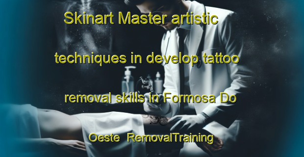 Skinart Master artistic techniques in develop tattoo removal skills in Formosa Do Oeste | RemovalTraining | RemovalClasses | SkinartTraining-Brazil