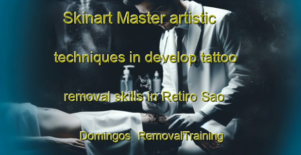 Skinart Master artistic techniques in develop tattoo removal skills in Retiro Sao Domingos | RemovalTraining | RemovalClasses | SkinartTraining-Brazil