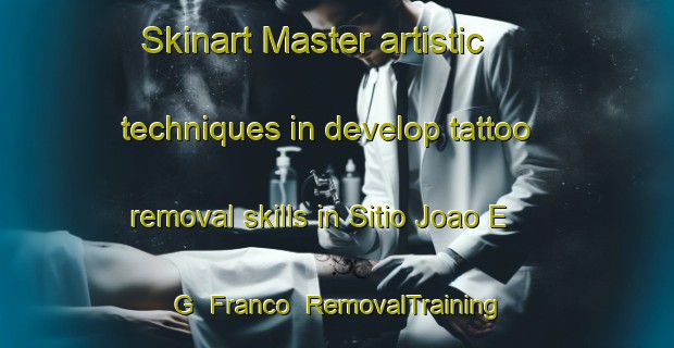 Skinart Master artistic techniques in develop tattoo removal skills in Sitio Joao E  G  Franco | RemovalTraining | RemovalClasses | SkinartTraining-Brazil
