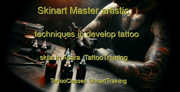 Skinart Master artistic techniques in develop tattoo skils in Acara | #TattooTraining #TattooClasses #SkinartTraining-Brazil