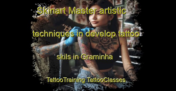 Skinart Master artistic techniques in develop tattoo skils in Graminha | #TattooTraining #TattooClasses #SkinartTraining-Brazil