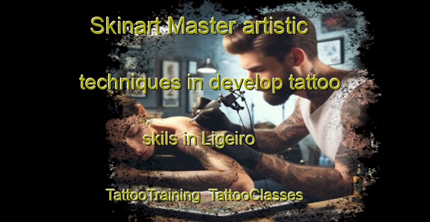 Skinart Master artistic techniques in develop tattoo skils in Ligeiro | TattooTraining | TattooClasses | SkinartTraining-Brazil