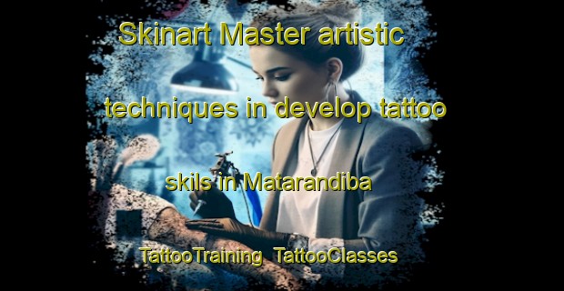 Skinart Master artistic techniques in develop tattoo skils in Matarandiba | TattooTraining | TattooClasses | SkinartTraining-Brazil