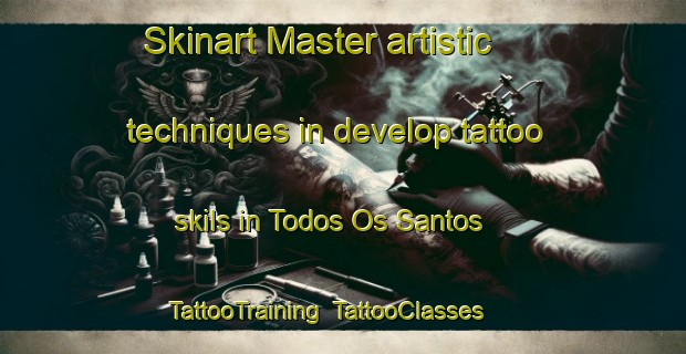 Skinart Master artistic techniques in develop tattoo skils in Todos Os Santos | TattooTraining | TattooClasses | SkinartTraining-Brazil