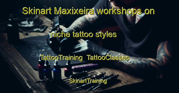 Skinart Maxixeira workshops on niche tattoo styles | TattooTraining | TattooClasses | SkinartTraining-Brazil
