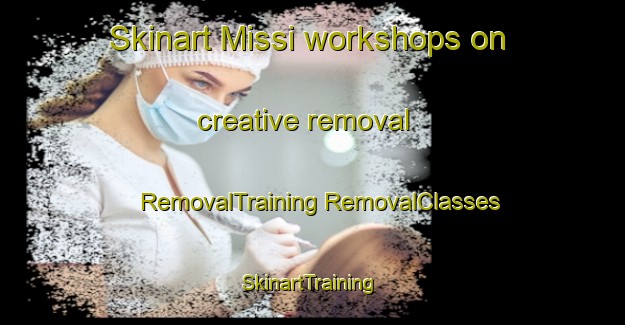 Skinart Missi workshops on creative removal | #RemovalTraining #RemovalClasses #SkinartTraining-Brazil