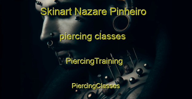 Skinart Nazare Pinheiro piercing classes | #PiercingTraining #PiercingClasses #SkinartTraining-Brazil