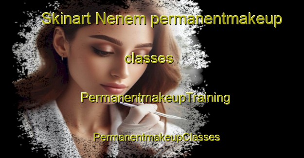 Skinart Nenem permanentmakeup classes | PermanentmakeupTraining | PermanentmakeupClasses | SkinartTraining-Brazil