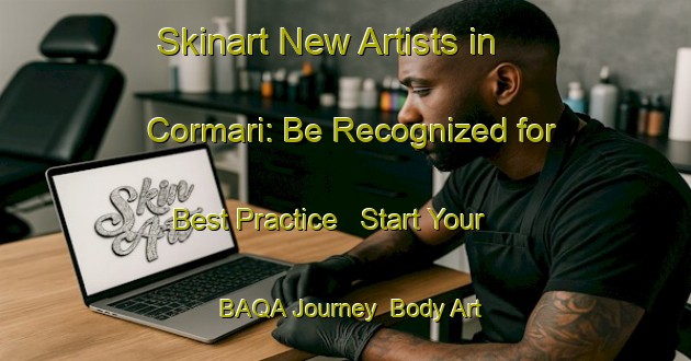 Skinart New Artists in Cormari: Be Recognized for Best Practice - Start Your BAQA Journey | Body Art Qualification Authority | BAQA-Brazil