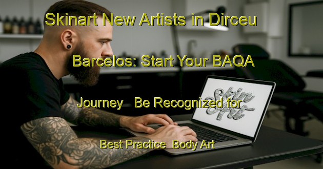 Skinart New Artists in Dirceu Barcelos: Start Your BAQA Journey - Be Recognized for Best Practice | Body Art Qualification Authority | BAQA-Brazil