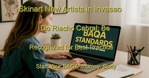 Skinart New Artists in Invasao Do Riacho Cabral: Be Recognized for Best Practice - Start Your BAQA Journey | Body Art Qualification Authority | BAQA-Brazil