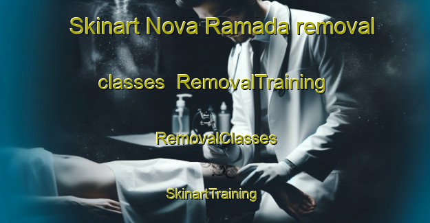 Skinart Nova Ramada removal classes | RemovalTraining | RemovalClasses | SkinartTraining-Brazil