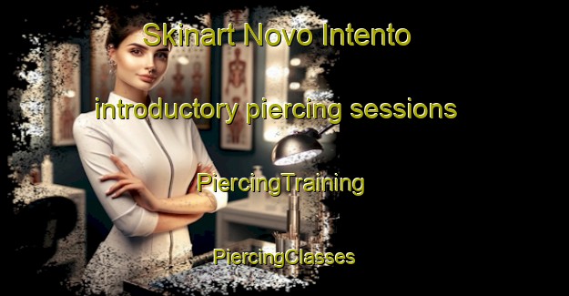 Skinart Novo Intento introductory piercing sessions | #PiercingTraining #PiercingClasses #SkinartTraining-Brazil