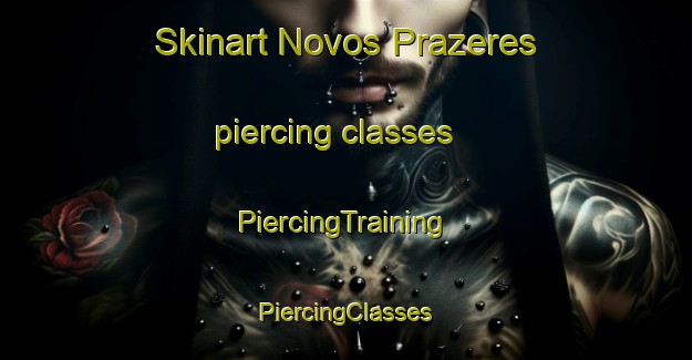 Skinart Novos Prazeres piercing classes | #PiercingTraining #PiercingClasses #SkinartTraining-Brazil